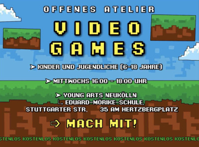 Ankündigung für das offene Atelier Video Game  für Kinder und Jugendliche von 6-18 Jahren, mittwochs von 16-18 Uhr in der Eduard-Mörike-Schule